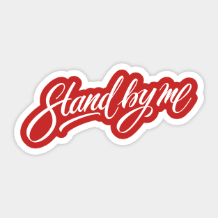 Stand by me Sticker